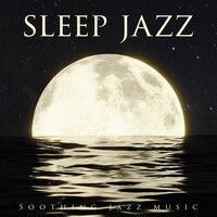 Sleep Jazz (Soothing Jazz Music)