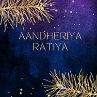 Aandheriya Ratiya