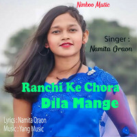 Ranchi Ke Chora Dila Mange