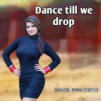 Dance till we drop