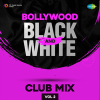 Bollywood Black And White Club Mix Vol.2