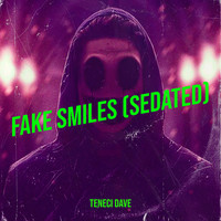 Fake Smiles (Sedated)