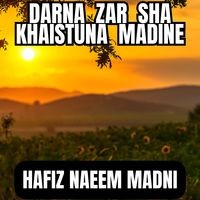 Darna Zar Sha Khaistuna Madine