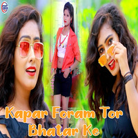 Kapar Foram Tor Bhatar Ke