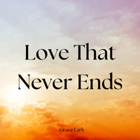 Love That Never Ends