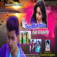 Toin Makhisla Fair & Lovely (Nagpuri)