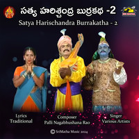 Satya Harischandra Burrakatha, Pt. 2