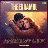 Theeraamal - Ambient Lofi