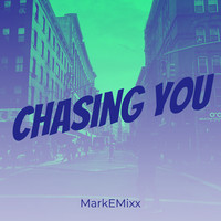 Chasing You