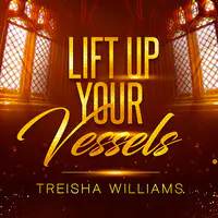 Lift up Your Vessels