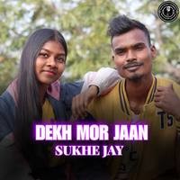 Dekh Mor Jaan