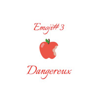 EMOJI #3 (Dangereux)