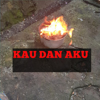 Kau Dan Aku