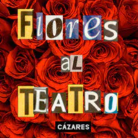 Flores al Teatro