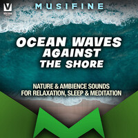 Ocean Waves Against the Shore (Nature & Ambience Sounds for Relaxation, Sleep & Meditation)