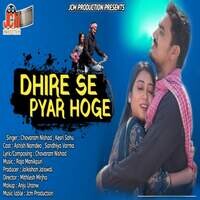 Dhire Se Pyar Hoge