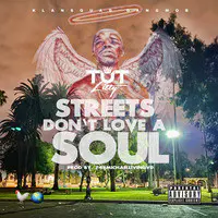 Streets Don't Love a Soul