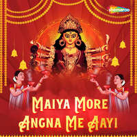 Maiya More Angna Me Aayi