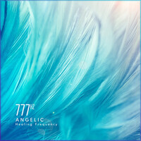 777 Hz Angelic Healing Frequency
