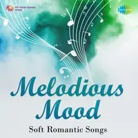 Melodious Mood - Soft Romantic Songs