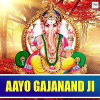 Aayo Gajanand Ji