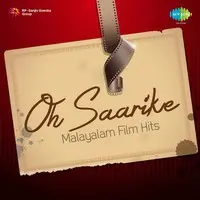 Oh Saarike Malayalam Hits