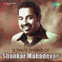 Ultimate Singing of Shankar Mahadevan