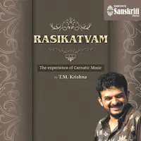 Rasikatvam: The Experience of Carnatic Music