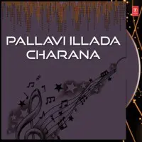 Pallavi Illada Charana