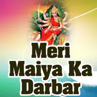 Meri Maiya Ka Darbar