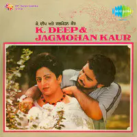 K Deep Jagmohan Kaur Punjabi Songs