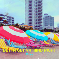 Betta Get Ya Mind Right Song Download: Play & Listen Betta Get Ya Mind ...