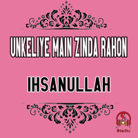 Unkeliye Main Zinda Rahon