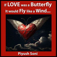 If Love Was a Butterfly It Would Fly Like a Wind