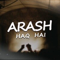 Arash Haq Hai