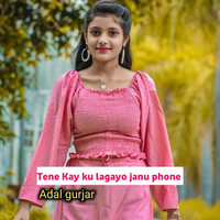 Tene Kay Ku Lagayo Janu Phone