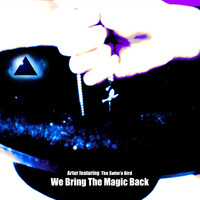We Bring The Magic Back