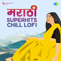 Marathi SuperHits Chill Lofi