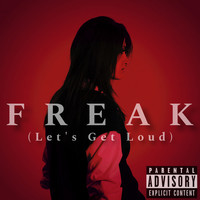 Freak (Let's Get Loud)