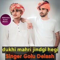 Dukhi mahri jindgi hegi