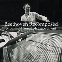 Beethoven Recomposed - Moonlight Sonata 1st Movement