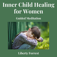 Inner Child Healing for Women Guided Meditation