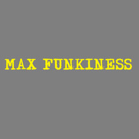 Max Funkiness