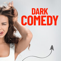 Dark Comedy