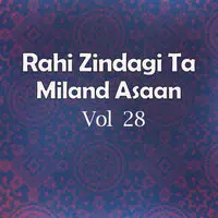 Rahi Zindagi Ta Miland Asaan, Vol. 28