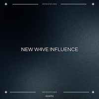 NEW W4VE !NFLUENCE