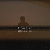 A Sweeter Pleasures