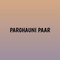 PARGHAUNI PAAR