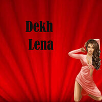 Dekh Lena