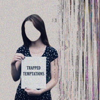 Trapped Temptations